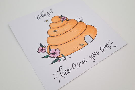 Bee-cause You Can Art Print