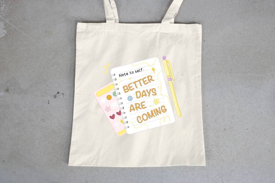Better Days are Coming Tote Bag