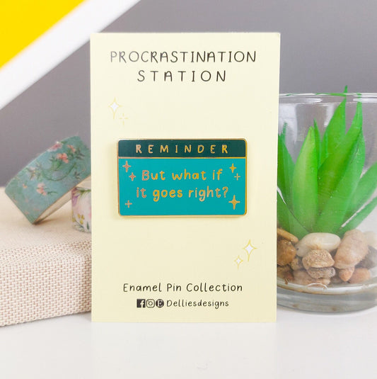 Reminder Pin - But What If It Goes Right