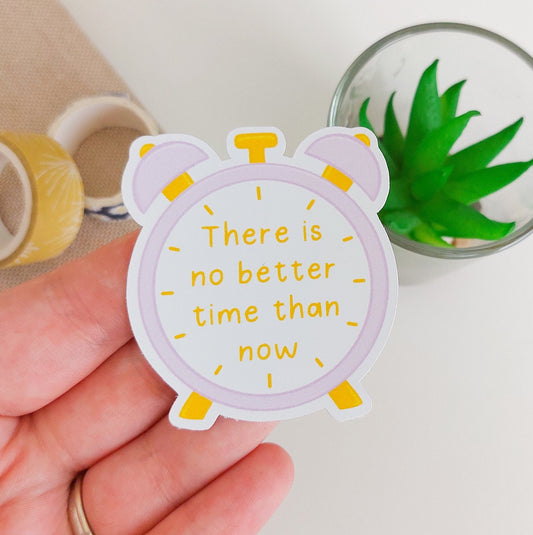 Alarm Clock Sticker - There is No Better Time Than Now