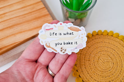 Life is What You Bake it Quote Sticker