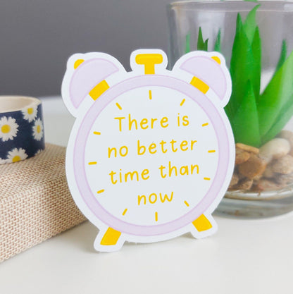 Alarm Clock Sticker - There is No Better Time Than Now