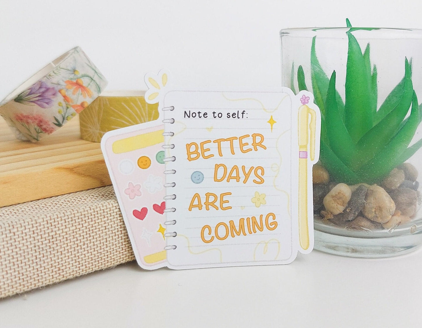 Better Days Are Coming Notebook Sticker