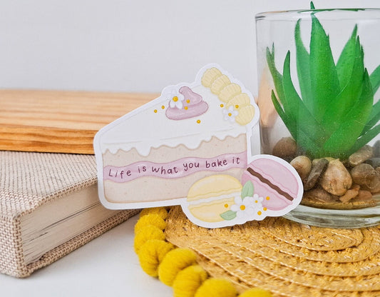 Life is What You Bake It Quote Sticker