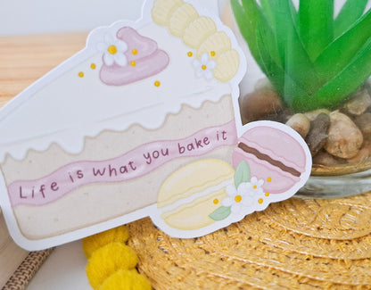 Life is What You Bake It Quote Sticker